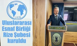 Uluslararası Esnaf Birliği Rize Şubesi kuruldu