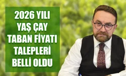 Mehmet Erdoğan yaş çay taban fiyatının 34-35 TL olması gerektiğini söyledi.
