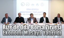 Rize’de Oda-Borsa Zirvesi: Ekonomi Masaya Yatırıldı
