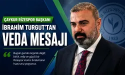 Çaykur Rizespor Başkanı İbrahim Turgut’tan Veda Mesajı