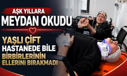 Yaşlı çift hastanede bile birbirlerinin ellerini bırakmadı