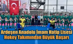 Ardeşen Anadolu İmam Hatip Lisesi'nden hokeyde büyük başarı