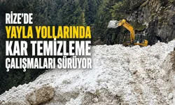 Rize'de yayla yollarında kar temizleme çalışmaları sürüyor