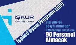 Rize'de İUP kapsamında 90 kişi işe alınacak