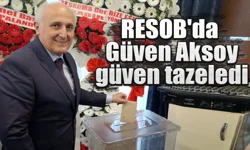 RESOB'da  Güven Aksoy güven tazeledi