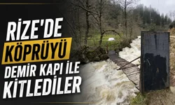Rize'de köprüyü demir kapı ile kitlediler