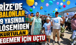 Rize’de balonlar 9 yaşında lösemiden kurtulan Egemen için uçtu