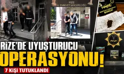 Rize'de zehir tacirlerine operasyon: 7 Tutuklama