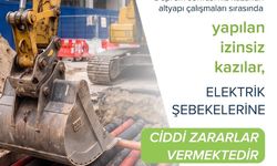Fırat EDAŞ'tan izinsiz kazılara uyarı