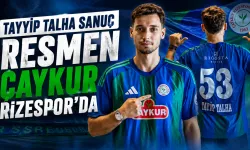 Tayyip Talha Sanuç Resmen Çaykur Rizespor'da