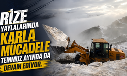 Rize yaylalarında karla mücadele Temmuz ayında da devam ediyor