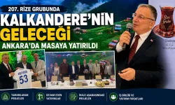 207. Rize Grubu buluşmasında Kalkandere görüşüldü