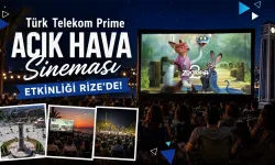 Türk Telekom Prime Açık Hava Sineması Rize’de
