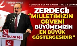Zerdeci: "Milletimizin Güveni Büyümemizin En Büyük Göstergesidir"