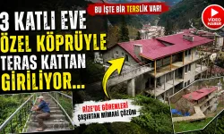 Bu işte bir TERSlik var!  Eve teras kattan giriliyor