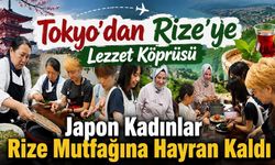 Tokyo’dan Rize’ye Lezzet Köprüsü
