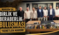 Mardin’de birlik ve beraberlik buluşması “Kenetlen Mardin”