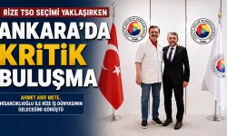 Mete, Hisarcıklıoğlu ile Rize İş Dünyasının Geleceğini Görüştü