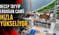 Recep Tayyip Erdoğan Camii hızla yükseliyor