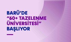 BARÜ'de '60+ Tazelenme Üniversitesi' başlıyor