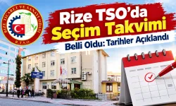 Rize TSO’da Seçim Takvimi Belli Oldu: Tarihler Açıklandı