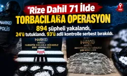 Rize dahil 71 ilde torbacılara operasyon