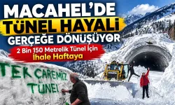 Macahel’de Tünel Hayali Gerçeğe Dönüşüyor: İhale Haftaya