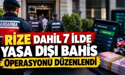 Rize’nin de olduğu 7 ilde yasa dışı bahis operasyonu