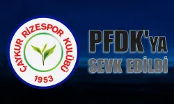Çaykur Rizespor PFDK’ya Sevk Edildi