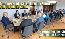 Derepazarı’nda Sel ve Heyelan Sonrası Son Durum Ele Alındı