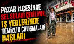 Rize'nin Pazar ilçesinde sel suları çekildi, iş yerlerinde temizlik çalışmaları sürüyor
