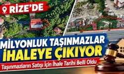 Rize’de Milyonluk Taşınmazlar İhaleye Çıkıyor