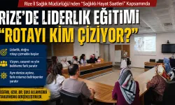 Rize’de “Rotayı Kim Çiziyor?” Eğitimi Gerçekleştirildi