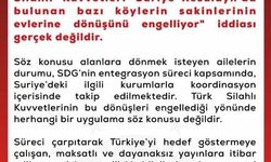 DMM'den, 'Türk Silahlı Kuvvetleri Suriye'de bazı köy sakinlerinin evlerine dönüşünü engelliyor' iddialarına yalanlama