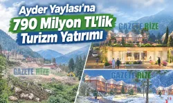 Ayder Yaylası’na 790 Milyon TL’lik Turizm Yatırımı