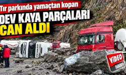 Tır parkında yamaçtan kopan dev kaya parçaları can aldı