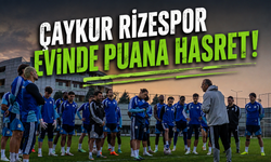 Çaykur Rizespor evinde puana hasret!