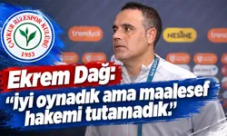 Ekrem Dağ: 'Halil Umut Meler'i bizim maçlara vermesinler'