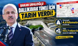 Bakan Uraloğlu: 'Dallıkavak Tüneli için tarih verdi'