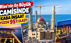 Rize’nin En Büyük Camisinde Kaba İnşaat Yüzde 95’e Ulaştı