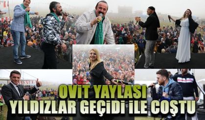 Ovit Yaylası yıldızlarlar geçidi ile coştu