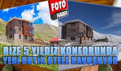 Rize, 5 yıldız konforunda yeni butik otele kavuşuyor