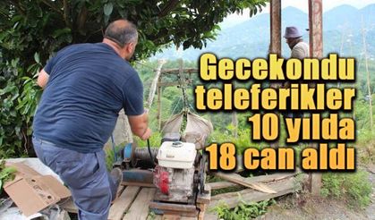 'Gecekondu teleferik'ler 10 yılda 18 can aldı
