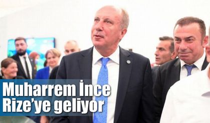 Muharrem İnce aday tanıtımı için Rize'ye geliyor