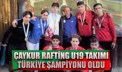 ÇAYKUR Rafting u19 takımı Türkiye şampiyonu oldu
