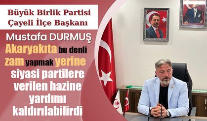 BBP Çayeli İlçe Başkanı Durmuş'tan zam ve ÖTV açıklaması