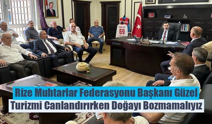 RİMUFED  Başkanı Güzel 'Turizmi Canlandırırken Doğayı Bozmamalıyız'
