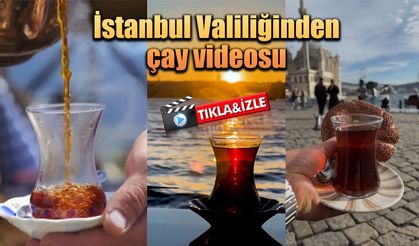 İstanbul Valiliğinden çay videosu