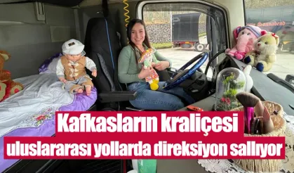 Kemalpaşalı Esra Yılmaz tırıyla uluslararası yollarda direksiyon sallıyor