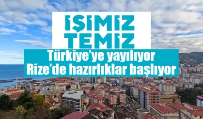‘İşimiz Temiz’ Türkiye’ye yayılıyor, Rize’de hazırlıklar başlıyor